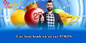 Các loại hình xổ số tại 97WIN