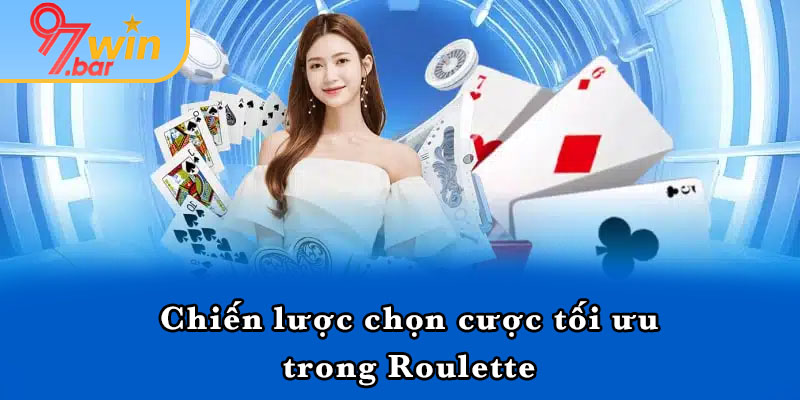 Chiến lược chọn cược tối ưu trong Roulette