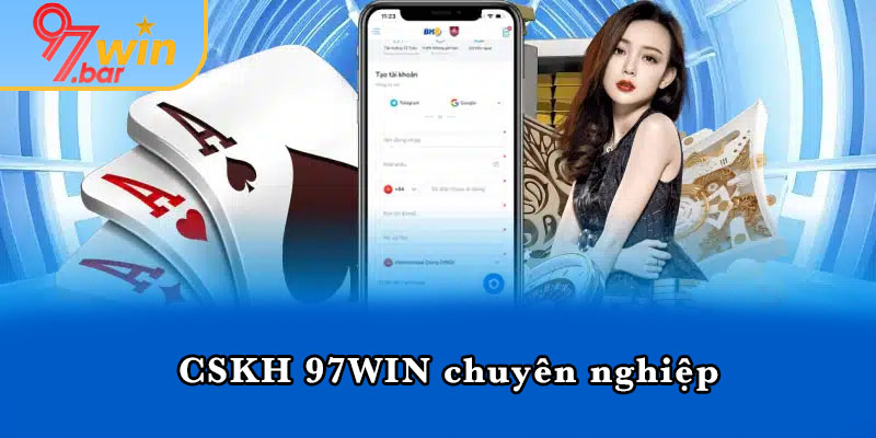 CSKH 97WIN chuyên nghiệp