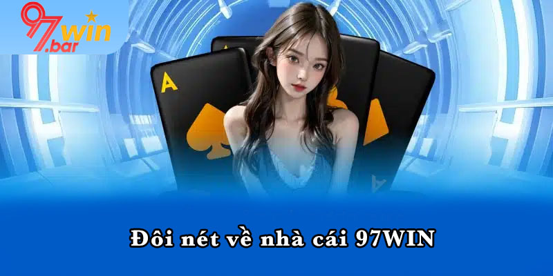 Đôi nét về nhà cái 97WIN