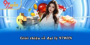 Giới thiệu về đại lý 97WIN